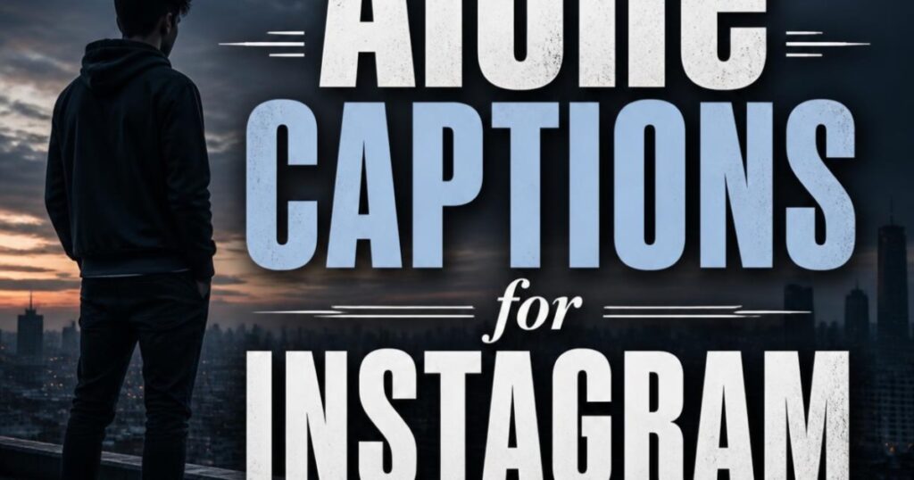 Alone Captions for Instagram for Boy