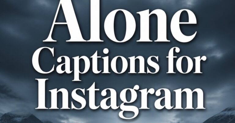 300+ Best Alone Captions for Instagram