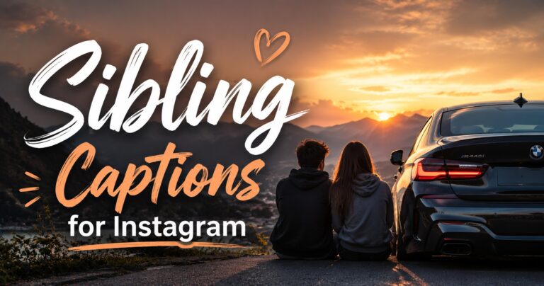 300+ Best Sibling Captions for Instagram That Say It All