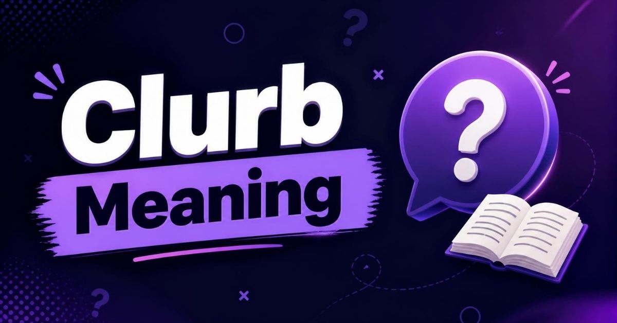 Clurb Meaning