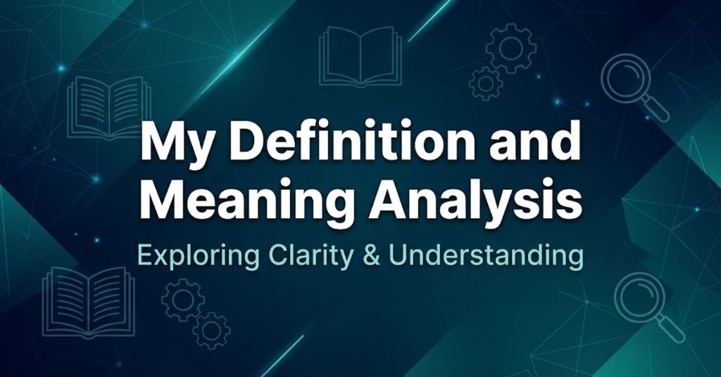 My Definition and Meaning Analysis (1)