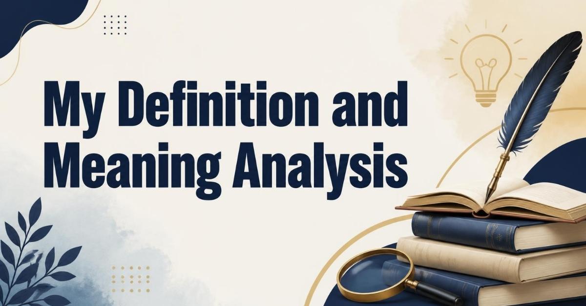 My Definition and Meaning Analysis