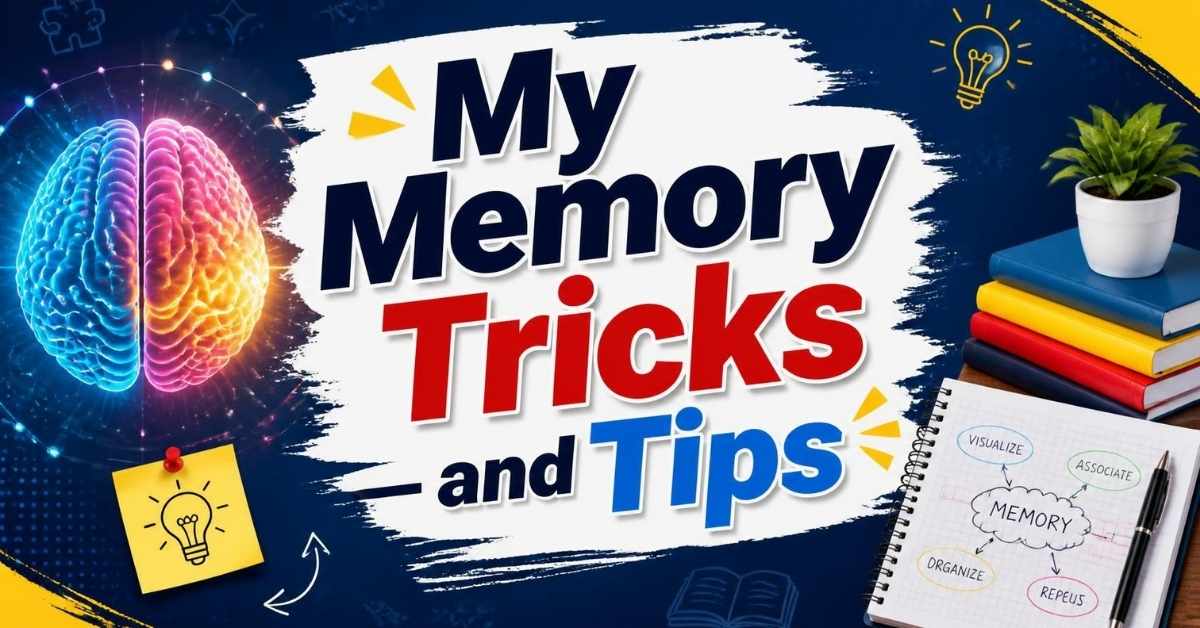 My Memory Tricks and Tips