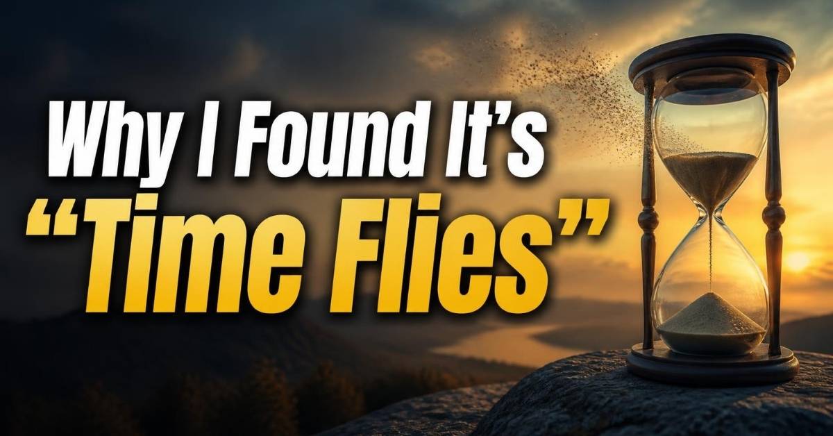Why I Found It's "Time Flies"